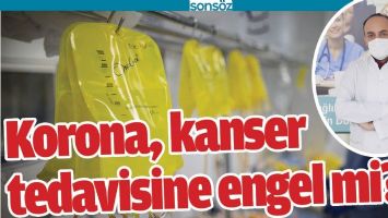 KORONA, KANSER TEDAVİSİNE ENGEL Mİ?