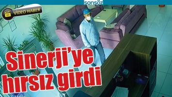 SİNERJİ&rsquo;YE HIRSIZ GİRDİ