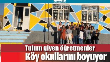 TULUM GİYEN &Ouml;ĞRETMENLER, K&Ouml;Y OKULLARINI BOYUYOR