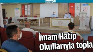 İMAM HATİP OKULLARIYLA TOPLANTI