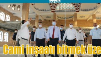 CAMİ İNŞAATI BİTMEK &Uuml;ZERE