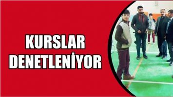 KURSLAR DENETLENİYOR