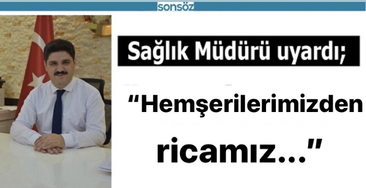 SAĞLIK M&Uuml;D&Uuml;R&Uuml; UYARDI