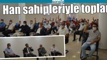 HAN SAHİPLERİYLE TOPLANTI