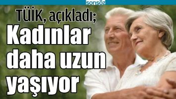 KADINLAR DAHA UZUN YAŞIYOR