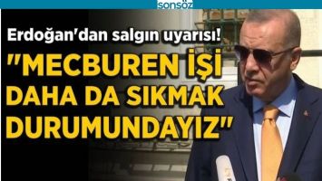 ERDOĞAN'DAN SALGIN UYARISI