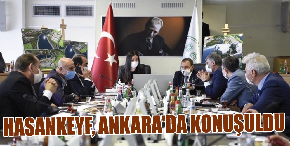 HASANKEYF, ANKARA'DA KONUŞULDU