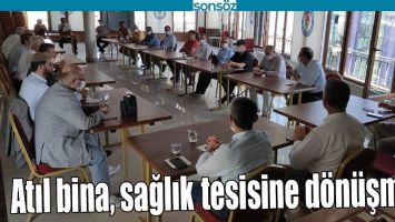 ATIL BİNA, SAĞLIK TESİSİNE D&Ouml;N&Uuml;ŞMELİ