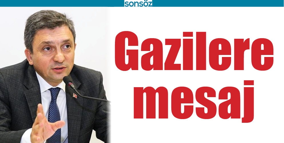 GAZİLERE MESAJ