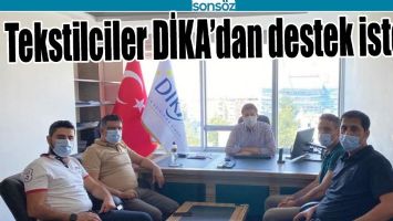 TEKSTİLCİLER DİKA&rsquo;DAN DESTEK İSTEDİ