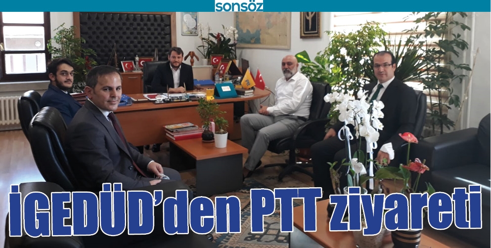 İGED&Uuml;D&rsquo;DEN PTT ZİYARETİ