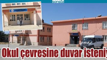 OKUL &Ccedil;EVRESİNE DUVAR İSTENİYOR