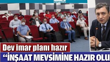 DEV İMAR PLANI HAZIR