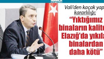 VALİ&rsquo;DEN KA&Ccedil;AK YAPI KARARLILIĞI