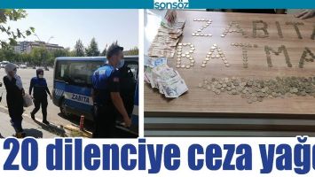 20 DİLENCİYE CEZA YAĞDI!