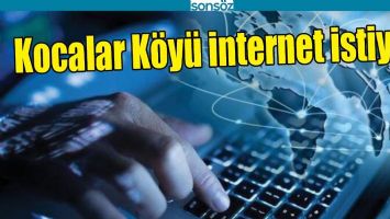 KOCALAR K&Ouml;Y&Uuml; İNTERNET İSTİYOR