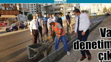 VALİ DENETİME &Ccedil;IKTI