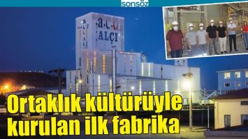 BATMAN'DA ORTAKLIK K&Uuml;LT&Uuml;R&Uuml;YLE KURULAN İLK FABRİKA