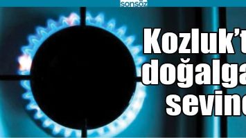 KOZLUK&rsquo;TA DOĞALGAZ SEVİNCİ