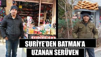 SURİYE&rsquo;DEN BATMAN&rsquo;A UZANAN SER&Uuml;VEN