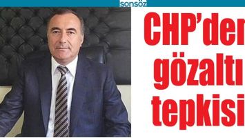 CHP&rsquo;DEN G&Ouml;ZALTI TEPKİSİ