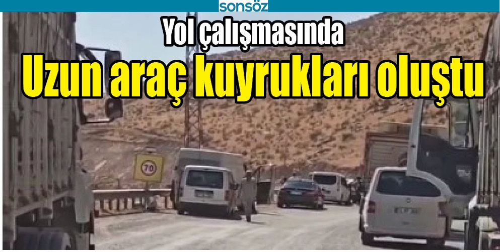 YOL &Ccedil;ALIŞMASINDA UZUN ARA&Ccedil; KUYRUKLARI OLUŞTU