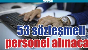 53 S&Ouml;ZLEŞMELİ PERSONEL ALINACAK