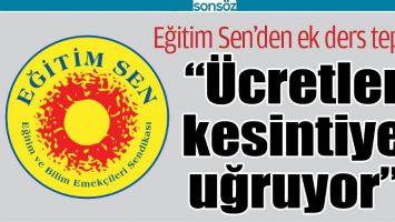 EĞİTİM SEN&rsquo;DEN EK DERS TEPKİSİ
