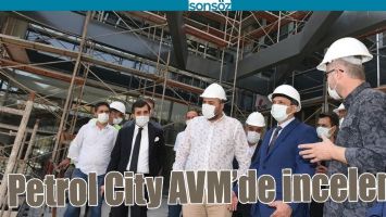 PETROL CİTY AVM&rsquo;DE İNCELEME