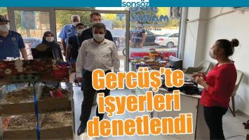 GERC&Uuml;Ş&rsquo;TE İŞYERLERİ DENETLENDİ