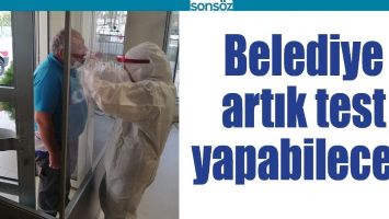 BELEDİYE ARTIK TEST YAPABİLECEK
