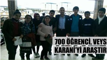 700 &Ouml;ĞRENCİ, VEYSEL KARANİ&rsquo;Yİ ARAŞTIRDI