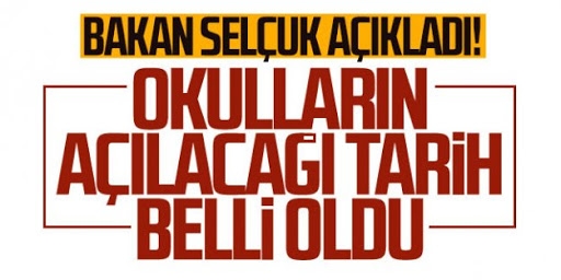 OKULLARIN A&Ccedil;ILACAĞI TARİH BELLİ OLDU