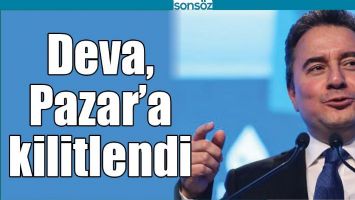 DEVA, PAZAR&rsquo;A KİLİTLENDİ