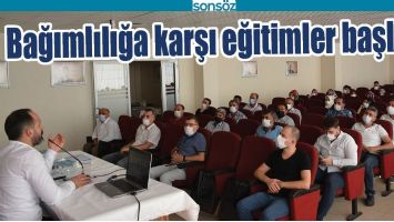 BAĞIMLILIĞA KARŞI EĞİTİMLER BAŞLADI
