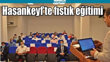 HASANKEYF&rsquo;TE FISTIK EĞİTİMİ