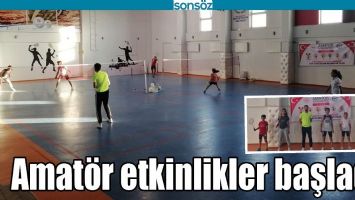 AMAT&Ouml;R ETKİNLİKLER BAŞLADI