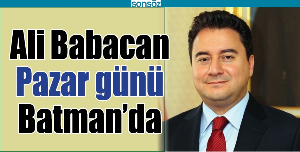 ALİ BABACAN PAZAR G&Uuml;N&Uuml; BATMAN&rsquo;DA