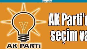 AK PARTİ&rsquo;DE SE&Ccedil;İM VAR