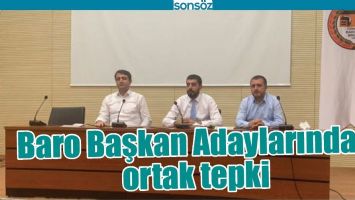 BARO BAŞKAN ADAYLARINDAN ORTAK TEPKİ