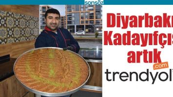 DİYARBAKIR KADAYIF&Ccedil;ISI ARTIK TRENDYOL&rsquo;DA