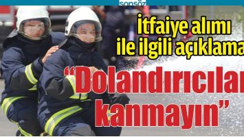 İTFAİYE ALIMI İLE İLGİLİ A&Ccedil;IKLAMA