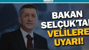 Milli Eğitim Bakanı Ziya Sel&ccedil;uk&rsquo;tan velilere uyarı