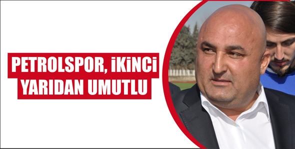 PETROLSPOR, İKİNCİ YARIDAN UMUTLU