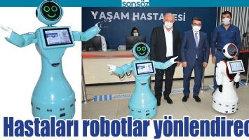 HASTALARI ROBOTLAR Y&Ouml;NLENDİRECEK