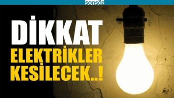 DİKKAT; 8 SAAT KESİNTİ VAR!