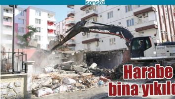 HARABE BİNA YIKILDI!