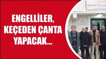 ENGELLİLER, KE&Ccedil;EDEN &Ccedil;ANTA YAPACAK&hellip;