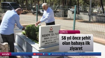 58 yıl &ouml;nce şehit olan babaya ilk ziyaret