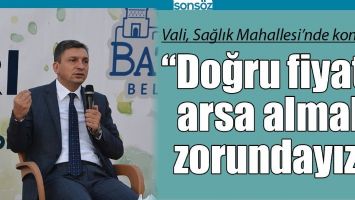 &ldquo;DOĞRU FİYATA ARSA ALMAK ZORUNDAYIZ&rdquo;
